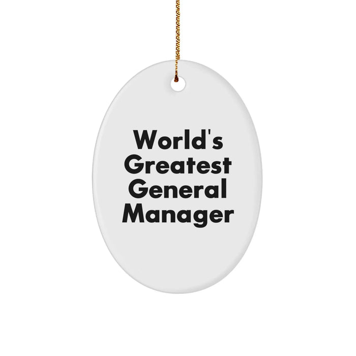 Gifts from Men to General Managers - World's Greatest General Manager Oval Ornament, Funny Quote, Christmas Unique Gifts - Image 1