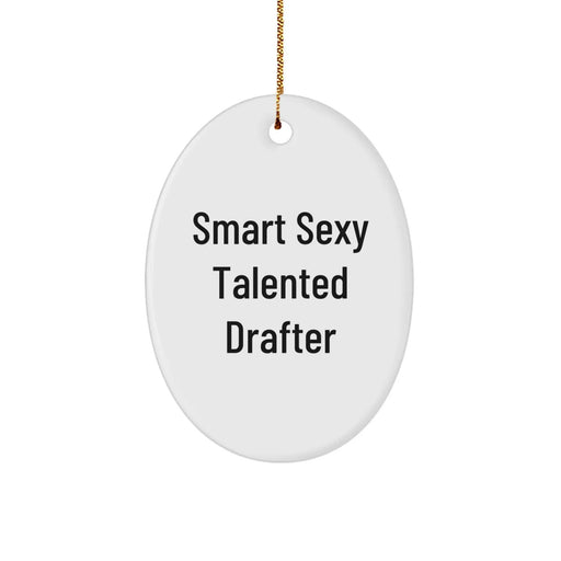 Funny Inspirational Gifts for Smart Drafter Friends - Oval Ornament Christmas Unique Gifts from Men to Family - Image 1