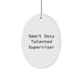 Funny 'Smart Sexy Talented Supervisor' Oval Ornament Gifts from Friends for Supervisor at Christmas Unique Gifts - Image 1