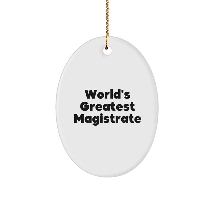 Funny World's Greatest Magistrate Oval Ornament Gifts from Friends and Family for Magistrate Men - Image 1