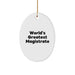 Funny World's Greatest Magistrate Oval Ornament Gifts from Friends and Family for Magistrate Men - Image 1