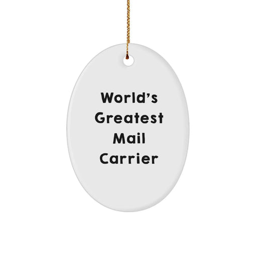 Funny Quote Mail Carrier Gifts Oval Ornament, Gifts from Family for the World's Greatest Mail Carrier, Christmas Unique Gifts - Image 1