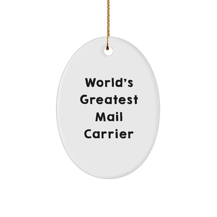 Funny Quote Mail Carrier Gifts Oval Ornament, Gifts from Family for the World's Greatest Mail Carrier, Christmas Unique Gifts - Image 1