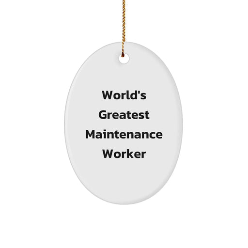 Funny World's Greatest Maintenance Worker Oval Ornament for Men, Maintenance Worker Christmas Unique Gifts from Family, Funny Maintenance Worker Oval Shaped Decorations - Image 1