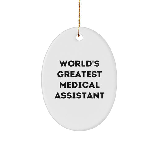World's Greatest Medical Assistant, Oval Ornament, Funny Quote Gifts from Friends to Medical Assistants for Christmas - Image 1