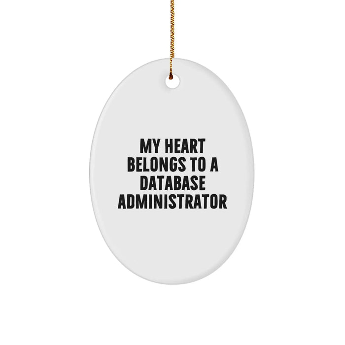Funny 'My Heart Belongs To A Database Administrator' Gifts for Men and Women, Christmas Unique Database Administrator Oval Ornament, Oval Shaped Gifts from Friends and Family - Image 1