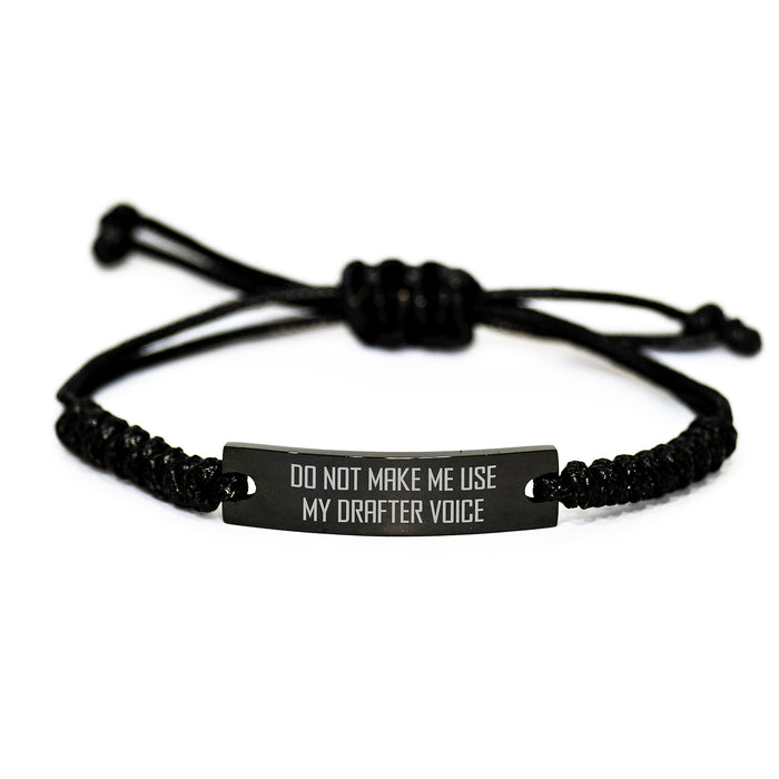 Funny Drafter Gifts from Friends to Men, Rope Bracelet with Quote 'Do Not Make Me Use My Drafter Voice', Birthday Unique Gifts for Him - Image 1