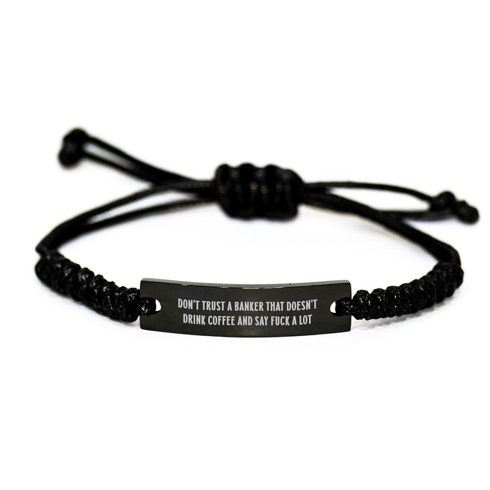 Funny Banker Quote Rope Bracelet - Gifts from Men to Banker Friends - Valentine's Unique Gifts, Adjustable Black Rope Bracelet for Men, Funny Gift for Banker - Image 1