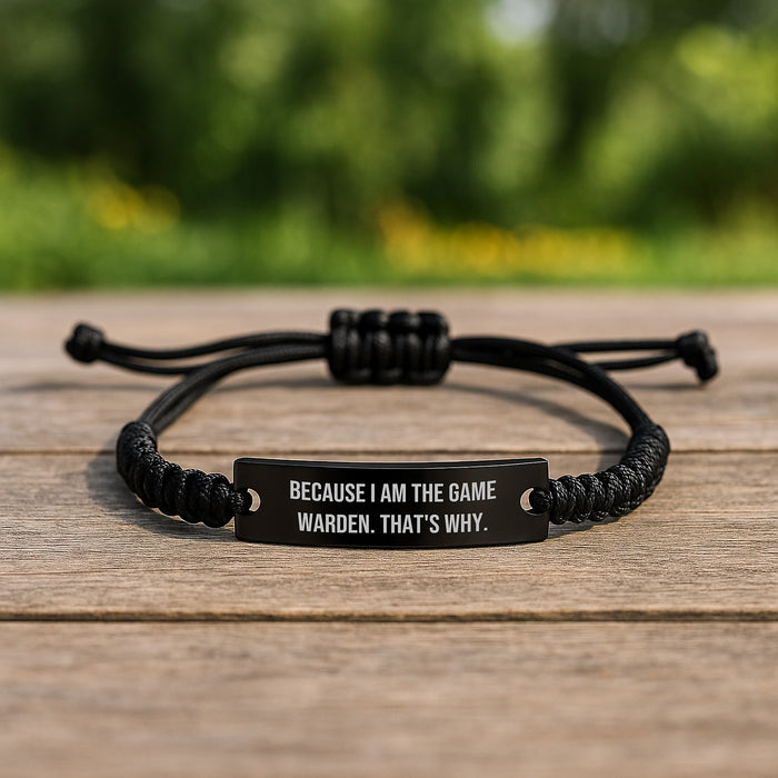 Funny Rope Bracelet Gifts from Family to Game Warden on Graduation Day, Rope Wristband for Men - Because I Am The Game Warden. That's Why. - Image 2