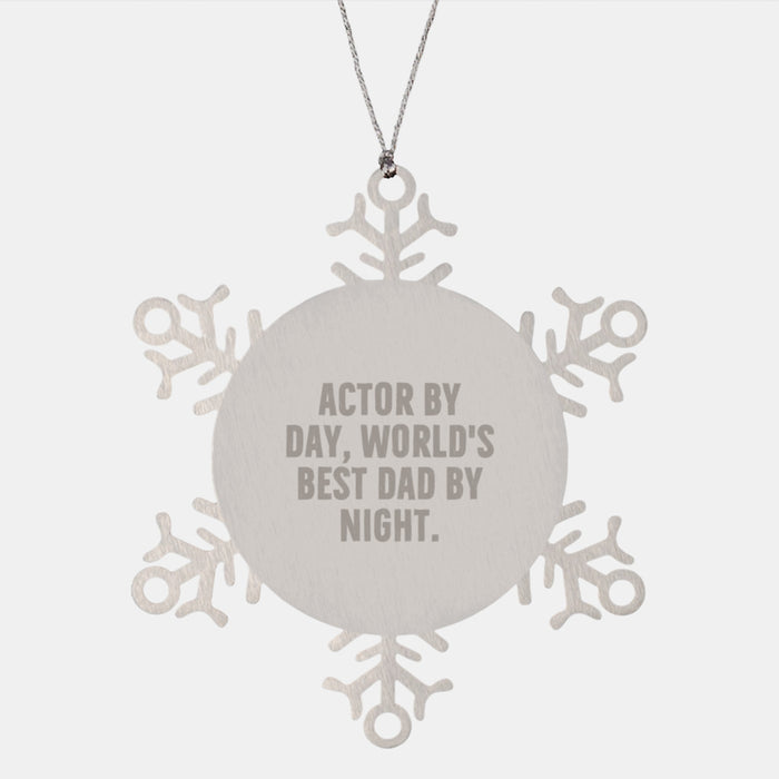 Actor Gifts for Him, Snowflake Ornament, Funny Quote, 'Actor By Day, World's Best Dad By Night.', Christmas Unique Gifts from Family - Image 1