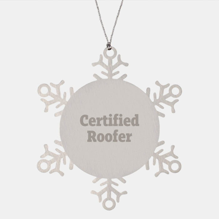 Funny Roofer Gifts from Friends for Men Certified Roofer Snowflake Ornament - Image 1