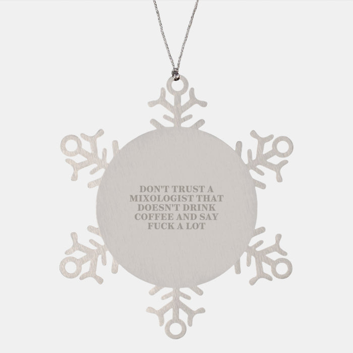 Funny Mixologist Gifts from Friends for Men, Women, Coworkers, Family - Snowflake Ornament with 'Don't Trust a Mixologist...' - Image 1
