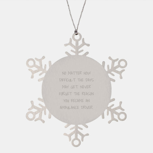 Ambulance Driver Gifts for Men, Inspirational Stainless Steel Snowflake Ornament with Funny Quote, Gifts from Friends, Ambulance Driver Christmas Unique Gifts - Image 1