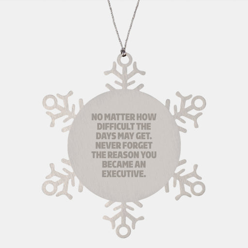 Executive Snowflake Ornament Gifts from Friends for Men, Women, Coworkers, Family - Inspirational Quotes for Difficult Days - Image 1