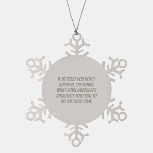 Funny Landscape Architect Gifts from Men to Friends, Unique Snowflake Ornament with Inspirational Quote, Christmas Unique Gifts for Coworkers - Image 1