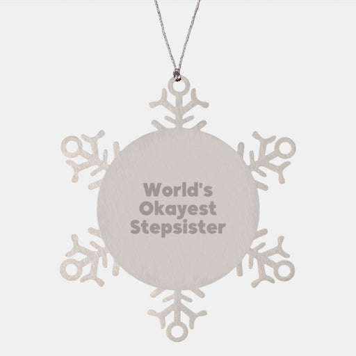 Funny Stepsister Gifts from Men, Unique Snowflake Ornament, Christmas Unique Gifts for Stepsister, 'World's Okayest Stepsister' Quote - Image 1