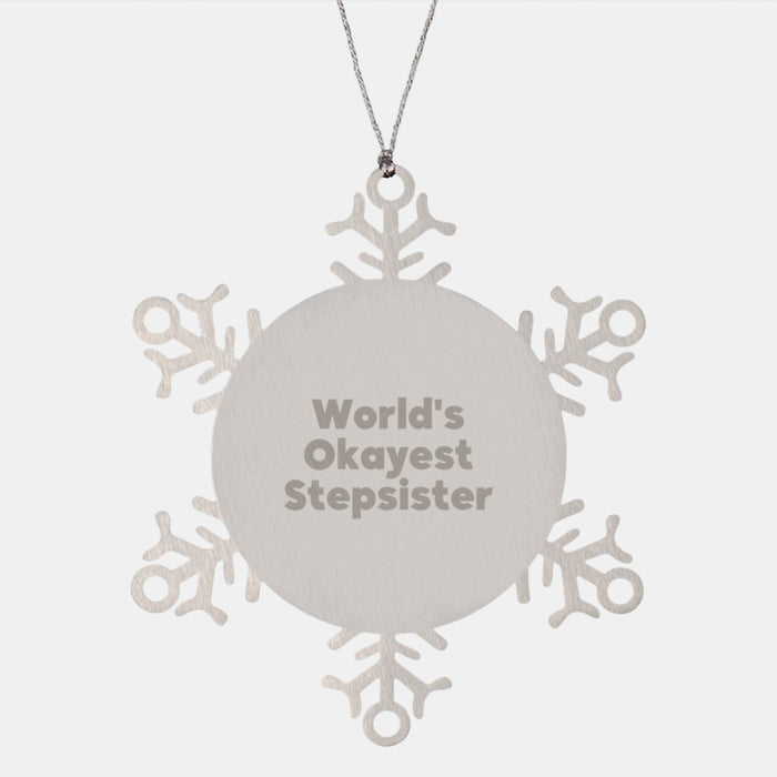 Funny Stepsister Gifts from Men, Unique Snowflake Ornament, Christmas Unique Gifts for Stepsister, 'World's Okayest Stepsister' Quote - Image 1