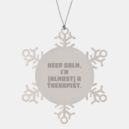 Funny Therapist Gifts for Christmas - Snowflake Ornament, 'Keep Calm, I'm (almost) A Therapist.' - Image 1
