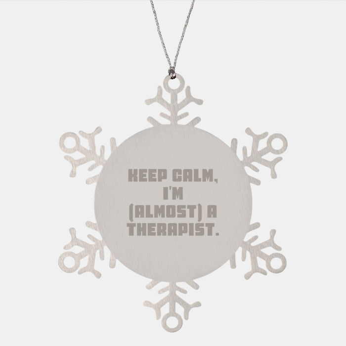 Funny Therapist Gifts for Christmas - Snowflake Ornament, 'Keep Calm, I'm (almost) A Therapist.' - Image 1