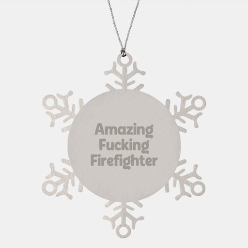 Funny Firefighter Christmas Unique Gifts from Friends for Men - Amazing F--king Firefighter Snowflake Ornament - Image 1