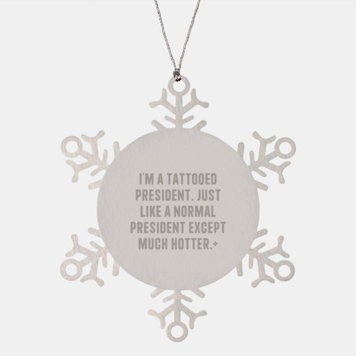 Funny President Snowflake Ornament Gifts from Men to President Friends on Christmas Unique Gifts - Image 1