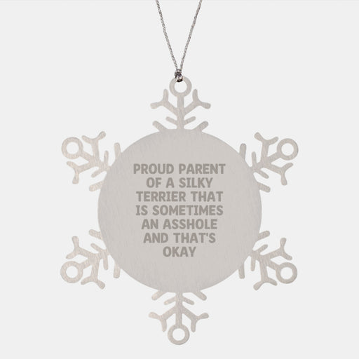Funny Silky Terrier Dog Gifts, Snowflake Ornament for Proud Parents, 'Sometimes An Asshole' Humor, Christmas Unique Gifts from Friends and Family - Image 1