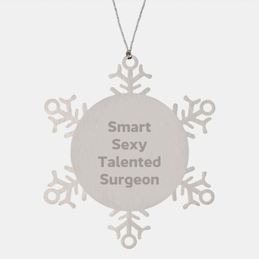 Smart Sexy Talented Surgeon Gifts from Friends, Christmas Unique Gifts for Men, Shatterproof Snowflake Ornament Stainless Steel - Image 1