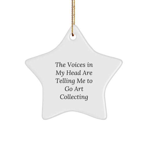 Funny Art Collecting Star Ornament Gifts for Women from Friends at Christmas - 'The Voices In My Head Are Telling Me To Go Art Collecting' Inspirational Star Shaped Decor - Image 1
