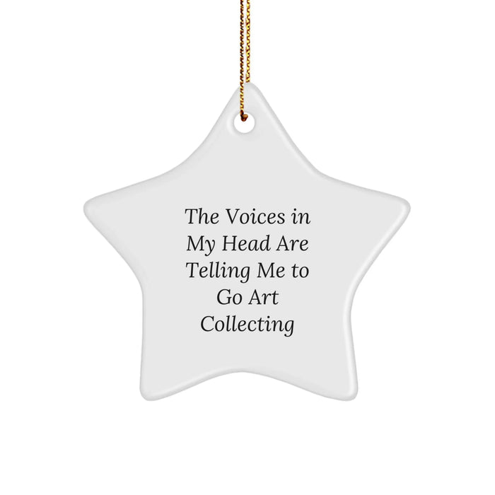 Funny Art Collecting Star Ornament Gifts for Women from Friends at Christmas - 'The Voices In My Head Are Telling Me To Go Art Collecting' Inspirational Star Shaped Decor - Image 1