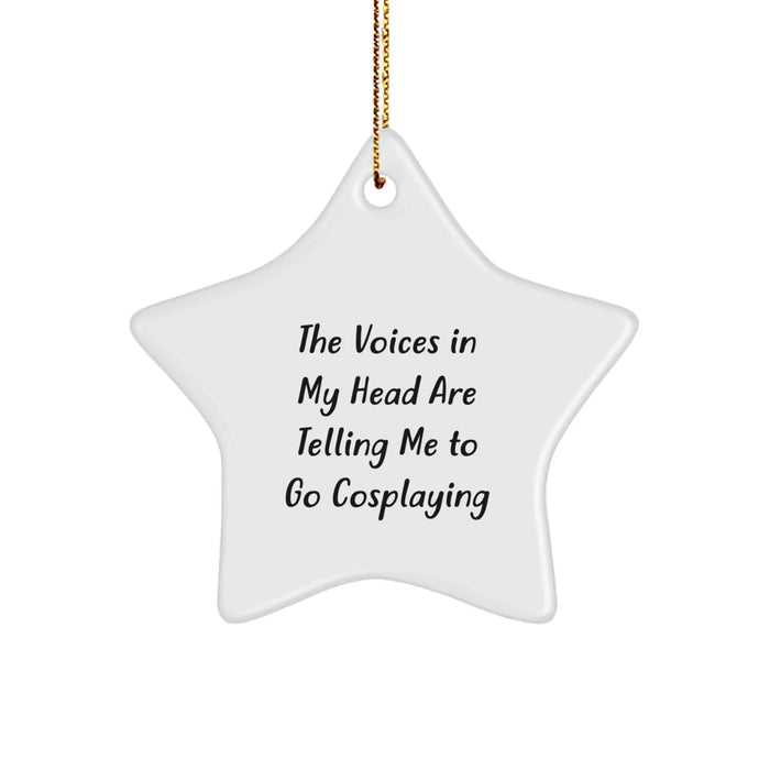 Funny Cosplaying Star Ornament Gifts from Friends for Christmas - The Voices In My Head Are Telling Me To Go Cosplaying Star Decorations - Image 1