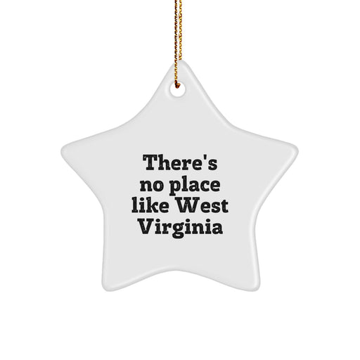 West Virginia Star Ornament, 'There's No Place Like West Virginia' Quote, Gifts from Men to West Virginia Family, Unique Christmas Unique Gifts - Image 1