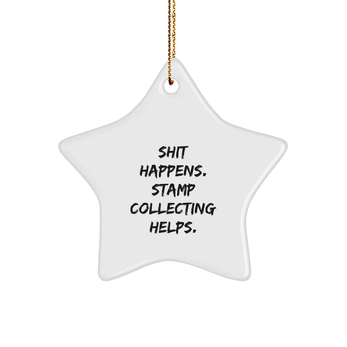 Funny Stamp Collecting Gifts from Friends - Star Ornament for Stamp Collecting Enthusiasts, Men, Women - Christmas Unique Star Decorations with 'Shit Happens. Stamp Collecting Helps.' Quote - Image 1