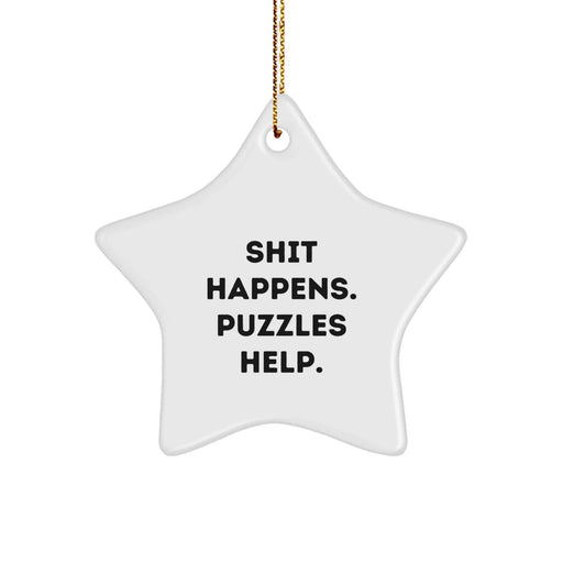 Fun Puzzles Gifts for Friends, 'Shit Happens. Puzzles Help.' Star Ornament, White Color, Christmas Unique Gifts from Family, Puzzles for Men and Women - Image 1