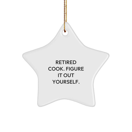 Funny Quote Star Ornament, Gifts from Cooks, Christmas Unique Gifts for Cooks, Men, Women, Friends, Family - Retired Cook. Figure It Out Yourself. - Image 1