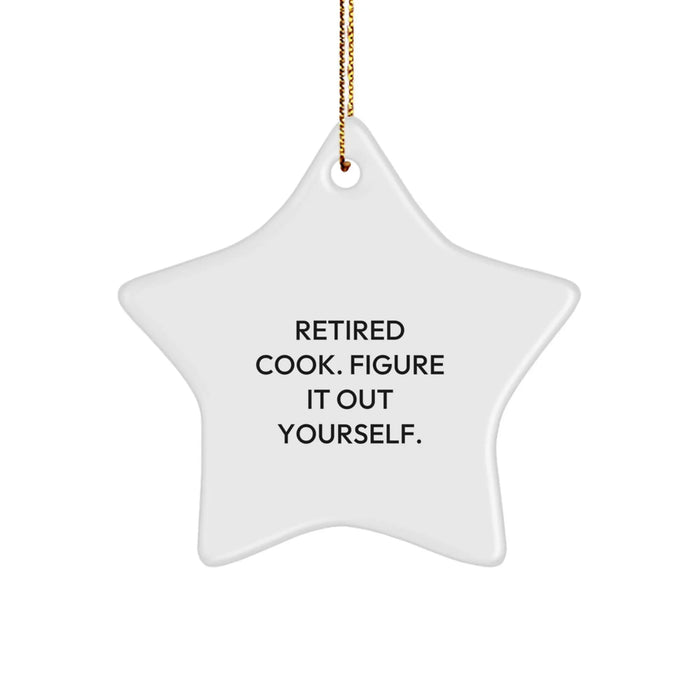 Funny Quote Star Ornament, Gifts from Cooks, Christmas Unique Gifts for Cooks, Men, Women, Friends, Family - Retired Cook. Figure It Out Yourself. - Image 1