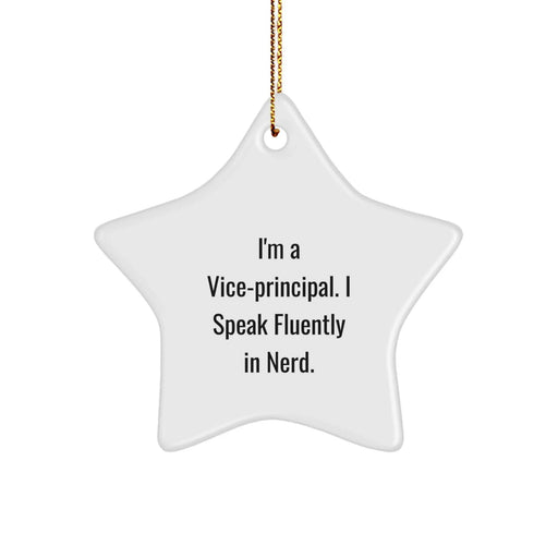 Funny Vice-Principal Gifts - 'I'm A Vice-Principal. I Speak Fluently In genius.' Star Ornament for Christmas, Gifts from Family to Vice-Principal, Perfect for Office Decor - Image 1