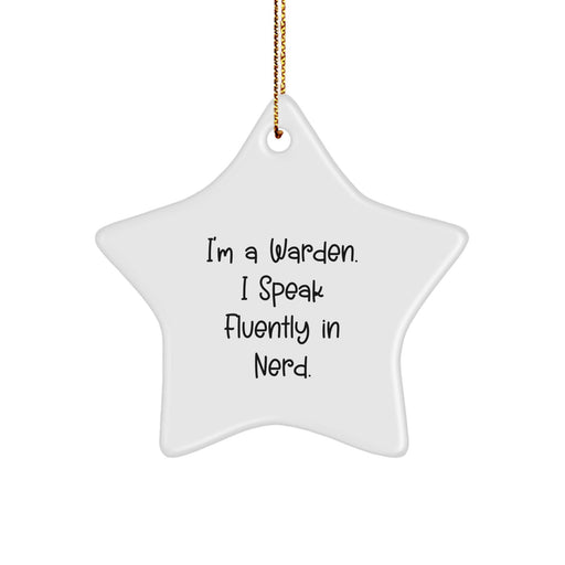 Warden Quote Star Ornament, Funny Gift for Warden Friends, Gifts from Warden to Warden, Christmas Unique Warden Gifts - Image 1