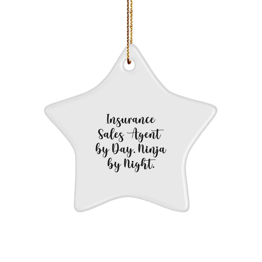Funny Insurance Sales Agent Star Ornament Gifts from Family for Insurance Sales Agent By Day. Ninja By Night. - Image 1