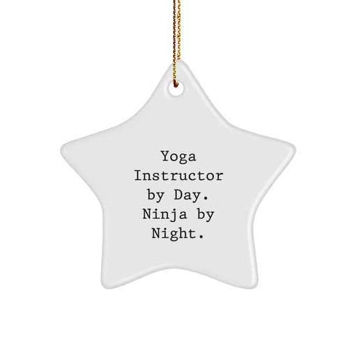Yoga Instructor Star Ornament Gifts for Men and Women by Friends and Family - Funny Quote 'Yoga Instructor By Day. Ninja By Night.' - Image 1