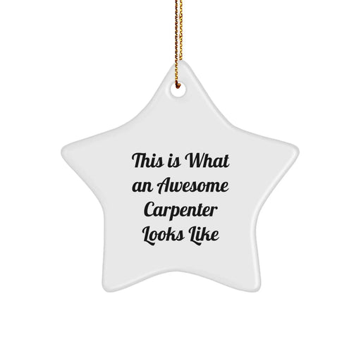 Funny Carpenter Gifts from Men for Christmas Unique Star Ornament, This Is What An Awesome Carpenter Looks Like, White Star Shaped Decoration - Image 1