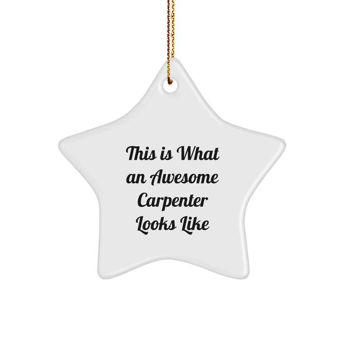 Funny Carpenter Gifts from Men for Christmas Unique Star Ornament, This Is What An Awesome Carpenter Looks Like, White Star Shaped Decoration - Image 1