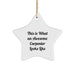 Funny Carpenter Gifts from Men for Christmas Unique Star Ornament, This Is What An Awesome Carpenter Looks Like, White Star Shaped Decoration - Image 1