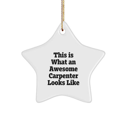 Funny Carpenter Gifts for Men, This Is What An Awesome Carpenter Looks Like Star Ornament Gifts from Friends to Husband, Unique Christmas Unique Gifts for Carpenter - Image 1