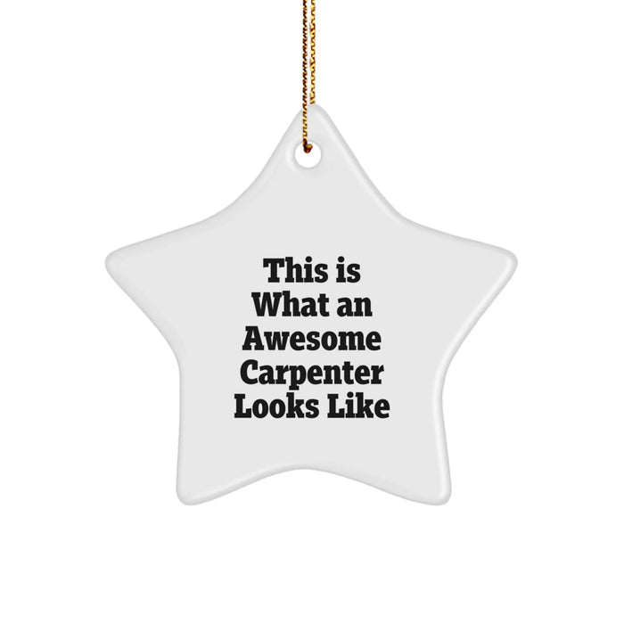 Funny Carpenter Gifts for Men, This Is What An Awesome Carpenter Looks Like Star Ornament Gifts from Friends to Husband, Unique Christmas Unique Gifts for Carpenter - Image 1