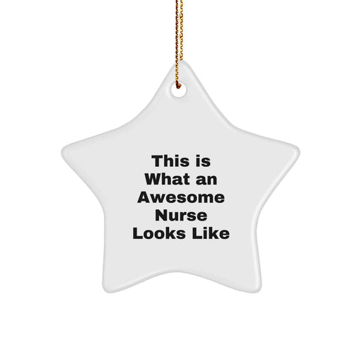 Funny Nurse Gifts from Friends for Christmas, Star Ornament Inspired by This Is What An Awesome Nurse Looks Like - Image 1