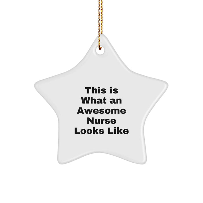Funny Nurse Gifts from Friends for Christmas, Star Ornament Inspired by This Is What An Awesome Nurse Looks Like - Image 1