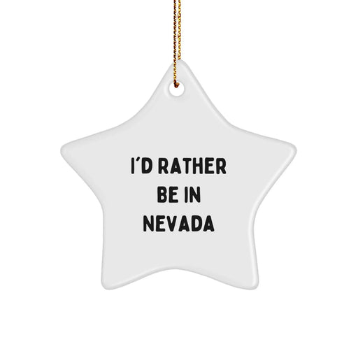 Funny Nevada Star Ornament Gifts from Friends for Christmas - I'd Rather Be In Nevada - Image 1