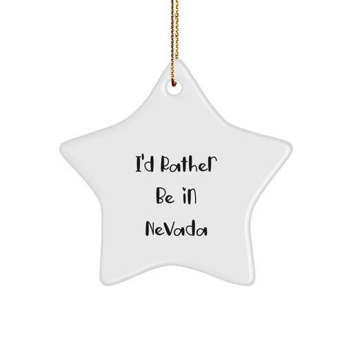Funny Nevada Star Ornament Gifts from Friends and Family for Christmas Decorations, 'I'd Rather Be In Nevada', Star Shaped with White Color, Lightweight and Resistant to Breaking - Image 1