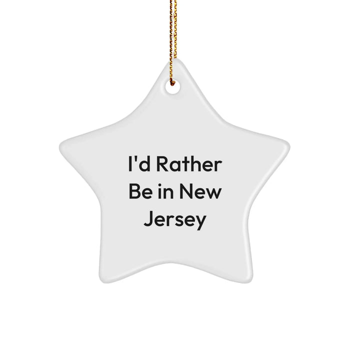 Funny New Jersey Gifts from Friends, Star Ornament, Christmas Unique Gifts, I'd Rather Be In New Jersey, Gift for Men, Women, or Family - Image 1