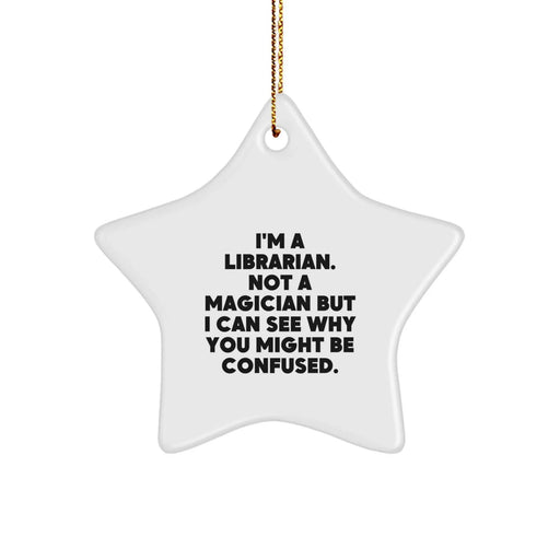 Funny Librarian Gifts for You - White Star Ornament, Gifts from Friends, Family to Librarian, Inspirational Christmas Unique Gifts - Image 1